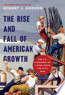 The Rise and Fall of American Growth: The U.S. Standard of Living since the Civil War