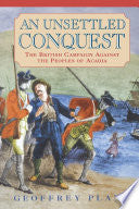 An Unsettled Conquest: The British Campaign Against the Peoples of Acadia