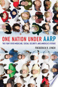 One Nation under AARP: The Fight over Medicare, Social Security, and America's Future