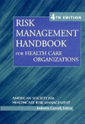 Risk Management Handbook for Health Care Organizations