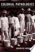 Colonial Pathologies: American Tropical Medicine, Race, and Hygiene in the Philippines