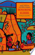 Honoring Elders: Aging, Authority, and Ojibwe Religion