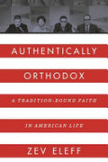 Authentically Orthodox: A Tradition-bound Faith in American Life