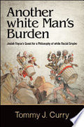 Another white Man's Burden: Josiah Royce's Quest for a Philosophy of white Racial Empire