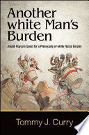 Another white Man's Burden: Josiah Royce's Quest for a Philosophy of white Racial Empire