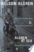Algren at Sea: Notes from a Sea Diary & Who Lost an American?-Travel Writings