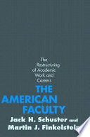 The American Faculty: The Restructuring of Academic Work and Careers