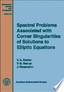 Spectral Problems Associated with Corner Singularities of Solutions to Elliptic Equations