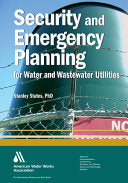 Security and Emergency Planning for Water and Wastewater Utilities