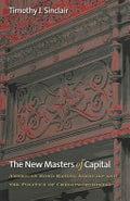 The New Masters of Capital: American Bond Rating Agencies and the Politics of Creditworthiness