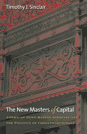 The New Masters of Capital: American Bond Rating Agencies and the Politics of Creditworthiness