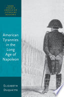 American Tyrannies in the Long Age of Napoleon