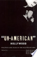 "Un-American" Hollywood: Politics and Film in the Blacklist Era