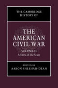 The Cambridge History of the American Civil War: Volume 2, Affairs of the State