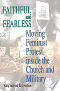 Faithful and Fearless: Moving Feminist Protest Inside the Church and Military