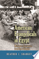 American Evangelicals in Egypt: Missionary Encounters in an Age of Empire