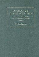 A Change in the Weather: Modernist Imagination, African American Imaginary