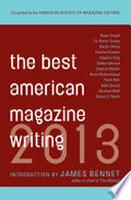 The Best American Magazine Writing 2013