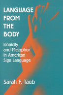 Language from the Body: Iconicity and Metaphor in American Sign Language
