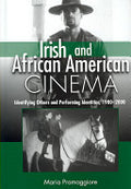 Irish and African American Cinema: Identifying Others and Performing Identities, 1980-2000