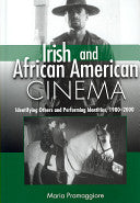 Irish and African American Cinema: Identifying Others and Performing Identities, 1980-2000