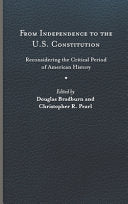 From Independence to the U. S. Constitution: Reconsidering the Critical Period of American History