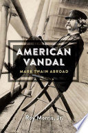 American Vandal: Mark Twain Abroad