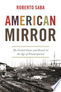 American Mirror: The United States and Brazil in the Age of Emancipation