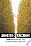 Across Cultures / Across Borders: Canadian Aboriginal and Native American Literatures