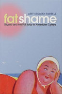 Fat Shame: Stigma and the Fat Body in American Culture