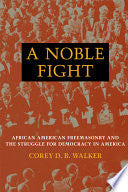 A Noble Fight: African American Freemasonry and the Struggle for Democracy in America