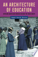 An Architecture of Education: African American Women Design the New South