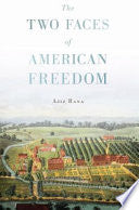 The Two Faces of American Freedom