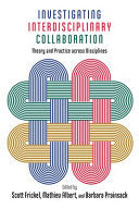 Investigating Interdisciplinary Collaboration: Theory and Practice Across Disciplines