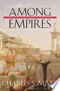 Among Empires: American Ascendancy and Its Predecessors