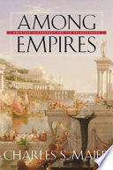 Among Empires: American Ascendancy and Its Predecessors