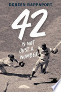 42 Is Not Just a Number: The Odyssey of Jackie Robinson, American Hero