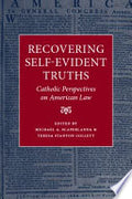 Recovering Self-Evident Truths: Catholic Perspectives on American Law