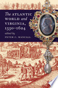 The Atlantic World and Virginia, 1550-1624