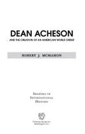 Dean Acheson and the Creation of an American World Order