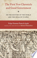 The First New Chronicle and Good Government: On the History of the World and the Incas up to 1615