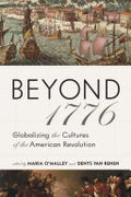 Beyond 1776: Globalizing the Cultures of the American Revolution