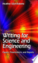 Writing for Science and Engineering: Papers, Presentations and Reports