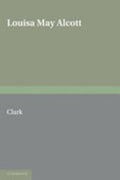 Louisa May Alcott: The Contemporary Reviews