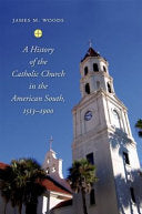A History of the Catholic Church in the American South