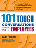 One Hundred and One Tough Conversations to Have with Employees