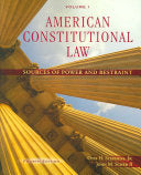 American Constitutional Law, Volume I: Sources of Power and Restraint
