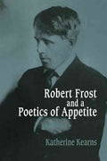 Robert Frost and a Poetics of Appetite