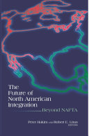 The Future of North American Integration: Beyond NAFTA