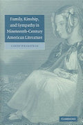 Family, Kinship, and Sympathy in Nineteenth-Century American Literature